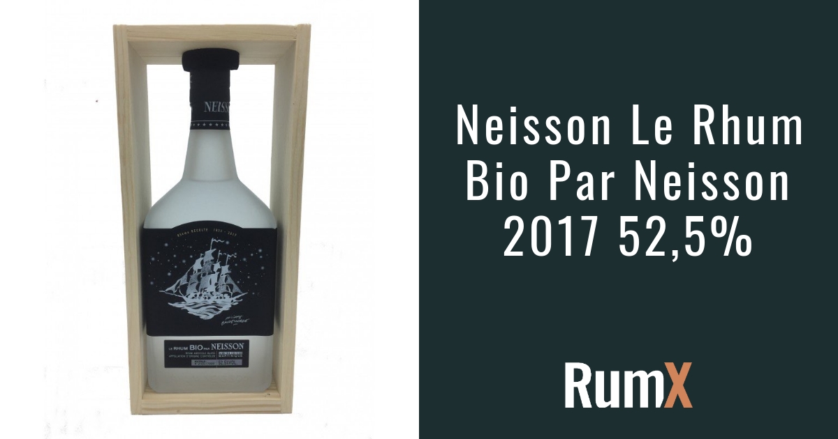 Le rhum bio par Neisson 52,5° - Rhum Attitude